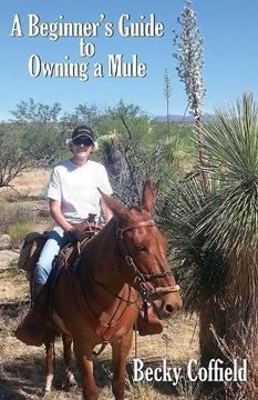portada A Beginner'S Guide to Owning a Mule (en Inglés)