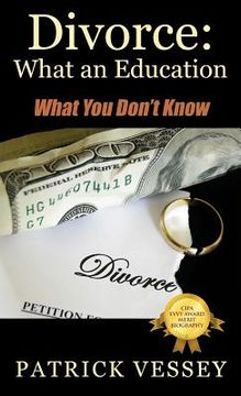 portada Divorce: What an Education - What You Don't Know (en Inglés)
