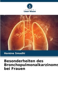 portada Besonderheiten des Broncho pulmonalkarzinoms bei Frauen (in German)