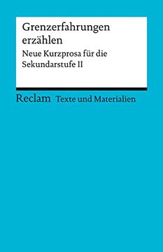 portada Grenzerfahrungen Erzählen. Neue Kurzprosa für die Sekundarstufe ii Texte und Materialien für den Unterricht (en Alemán)