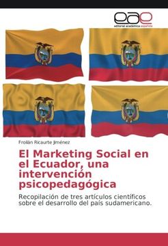 portada El Marketing Social en el Ecuador, una intervención psicopedagógica: Recopilación de tres artículos científicos sobre el desarrollo del país sudamericano