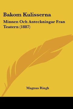 portada Bakom Kulisserna: Minnen och Anteckningar Fran Teatern (1887)