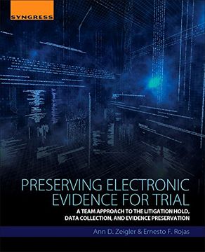 portada Preserving Electronic Evidence for Trial: A Team Approach to the Litigation Hold, Data Collection, and Evidence Preservation (in English)