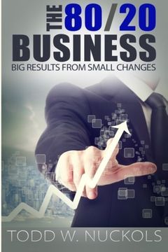 portada The 80/20 Business: Big RESULTS from SMALL Changes