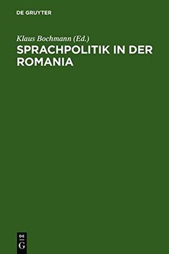 portada sprachpolitik in der romania: zur geschichte sprachpolitischen denkens und handelns von der franz sischen revolution bis zur gegenwart (en Inglés)