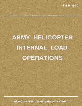 portada Army Helicopter Internal Load Operations (FM 55-450-2) (en Inglés)