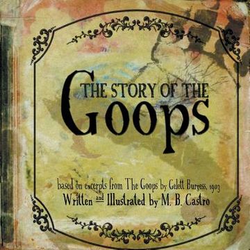 portada The Story Of The Goops: Based on the excerpts from The Goops by Gelett Burgess 1903