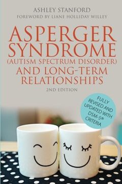portada Asperger Syndrome (Autism Spectrum Disorder) and Long-Term Relationships: Fully Revised and Updated With Dsm-5® Criteria Second Edition (en Inglés)
