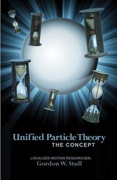 portada Unified Particle Theory: The Concept (en Inglés)