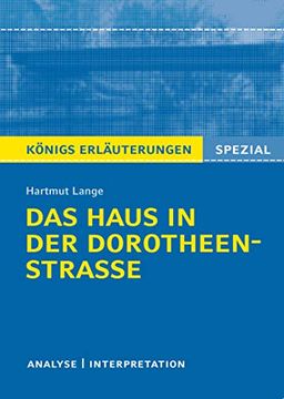 portada Königs Erläuterungen Spezial: Das Haus in der Dorotheenstraße von Hartmut Lange. Textanalyse und Interpretation mit Ausführlicher Inhaltsangabe (en Alemán)