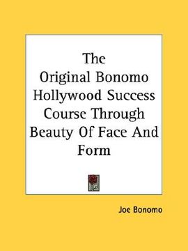 portada the original bonomo hollywood success course through beauty of face and form (en Inglés)