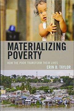 portada Materializing Poverty: How the Poor Transform Their Lives (Anthropology of Daily Life) (in English)