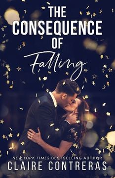 portada The Consequence of Falling: (An enemies-to-lovers office romance) (in English)