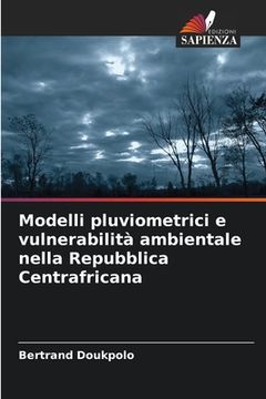 portada Modelli pluviometrici e vulnerabilità ambientale nella Repubblica Centrafricana (en Italiano)