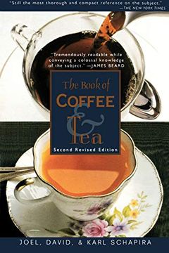 portada The Book of Coffee and Tea: Second Revised Edition: A Guide to the Appreciation of Fine Coffees, Teas and Herbal Beverages (in English)