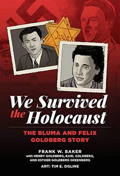 portada We Survived the Holocaust: The Bluma and Felix Goldberg Story (in English)