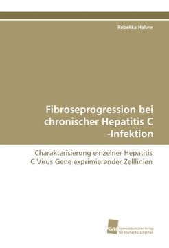 portada Fibroseprogression bei chronischer Hepatitis C -Infektion: Charakterisierung einzelner Hepatitis C Virus Gene exprimierender Zelllinien