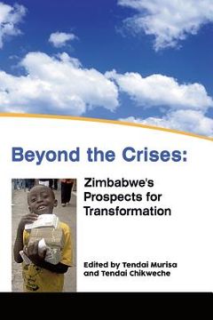 portada Beyond the Crises: Zimbabwe's Prospects for Transformation (en Inglés)