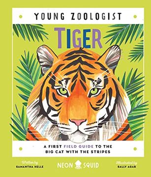 portada Tiger (Young Zoologist): A First Field Guide to the big cat With the Stripes (in English)