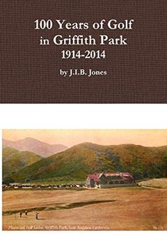 portada 100 Years of Golf in Griffith Park, 1914-2014