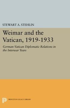 portada Weimar and the Vatican, 1919-1933: German-Vatican Diplomatic Relations in the Interwar Years (Princeton Legacy Library)
