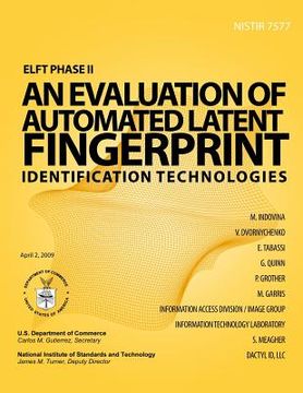 portada ELFT Phase II - An Evaluation of Automated Latent Fingerprint Identification Technologies (en Inglés)