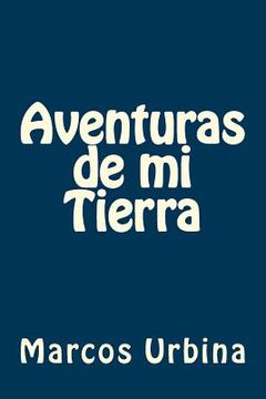 portada Aventuras de mi Tierra: Aventuras a la tierra de fantasía (in Spanish)