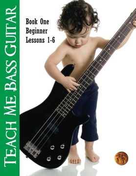 portada Teach me Bass Guitar Book 1, Beginner: Roy Vogt'S Bass Lessons for Beginning Players: Volume 1 (Roy Vogt'S Teach me Bass Guitar) (en Inglés)