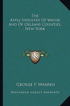 portada the apple industry of wayne and of orleans counties, new york (en Inglés)