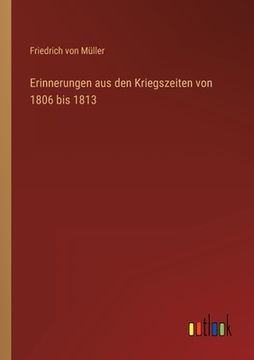 portada Erinnerungen aus den Kriegszeiten von 1806 bis 1813 (en Alemán)