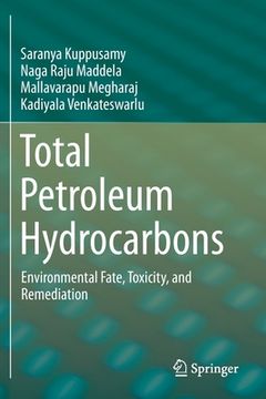 portada Total Petroleum Hydrocarbons: Environmental Fate, Toxicity, and Remediation (en Inglés)