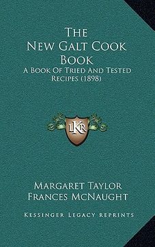 portada the new galt cook book: a book of tried and tested recipes (1898) (in English)