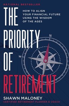 portada The Priority of Retirement: How to Align Your Financial Future Using the Wisdom of the Ages (en Inglés)