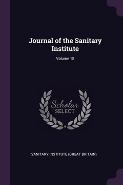portada Journal of the Sanitary Institute; Volume 18 (in English)
