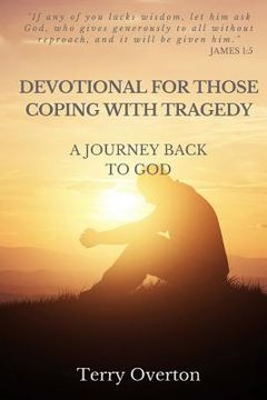portada Devotional for Those Coping with Tragedy: A Journey Back to God (en Inglés)