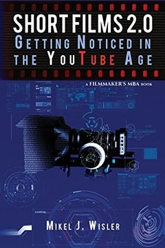 portada Short Films 2. 0: Getting Noticed in the Youtube age (Filmmaker's Mba) (en Inglés)
