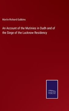 portada An Account of the Mutinies in Oudh and of the Siege of the Lucknow Residency 