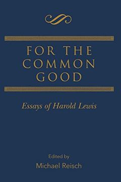 portada For the Common Good: Essays of Harold Lewis (en Inglés)