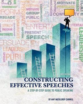 portada constructing effective speeches: a step-by-step guide to public speaking (in English)