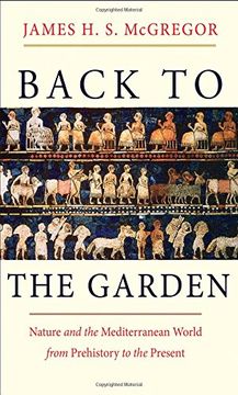 portada Back to the Garden: Nature and the Mediterranean World From Prehistory to the Present (en Inglés)
