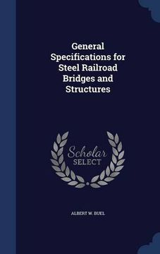 portada General Specifications for Steel Railroad Bridges and Structures