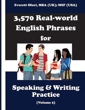 portada 3,570 Real-world English Phrases for Speaking and Writing Practice, Volume 2 (en Inglés)