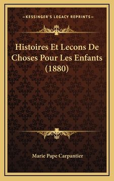 portada Histoires Et Lecons De Choses Pour Les Enfants (1880) (en Francés)