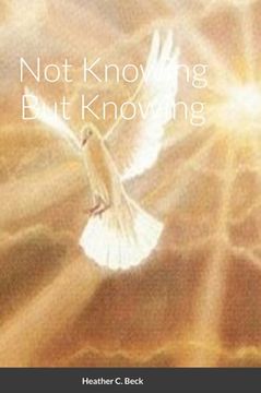 portada Not Knowing But Knowing (en Inglés)