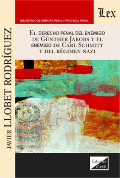 portada Derecho Penal del Enemigo de Gunther Jakobs y el Enemigo de Carl Schmittt y del Regimen Nazi (in Spanish)