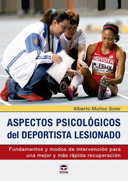 portada Aspectos Psicológicos del Deportista Lesionado: Fundamentos y Modos de Intervención Para una Mejor y más Rápida Recuperación (in Spanish)