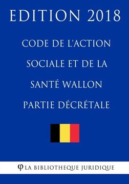 portada Code de l'action sociale et de la santé wallon (partie décrétale) - Edition 2018