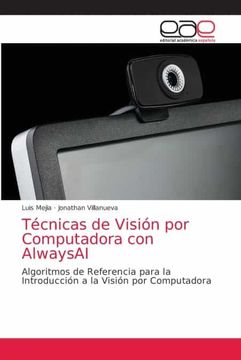 portada Técnicas de Visión por Computadora con Alwaysai: Algoritmos de Referencia Para la Introducción a la Visión por Computadora