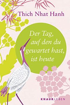 portada Der Tag, auf den du Gewartet Hast, ist Heute (Die Weisheit Großer Meister zum Verschenken, Band 4) (in German)