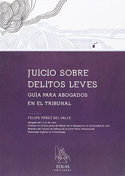 portada JUICIO SOBRE DELITOS LEVES: GUÍA PARA ABOGADOS EN EL TRIBUNAL (EOLAS TÉCNCIO)